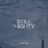 Leeland - Still Mighty - Single